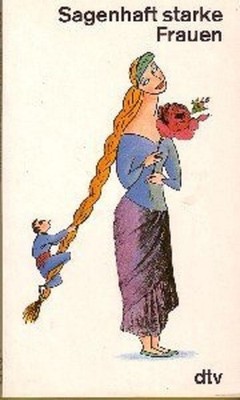 Sagenhaft starke Frauen (dtv Literatur) Kühn, Monika: - UNGELESEN !!!!!!!!!