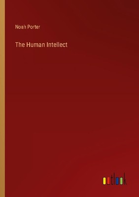 The Human Intellect Noah Porter