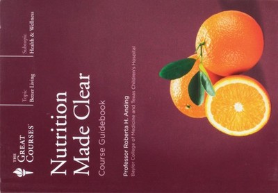 By Roberta H Anding NUTRITION MADE CLEAR - Transcript Book Set (Lectures 1- ...