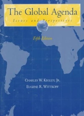 The Global Agenda: Issues and Perspectives,Charles W. Kegley,  ,