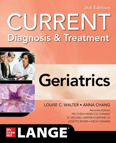Current Diagnosis and Treatment: Geriatrics, 3/e by Anna Chang and Louise ...
