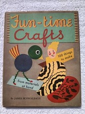 Vintage Fun Time Crafts from Materials at Hand by James Schwalbach 1949