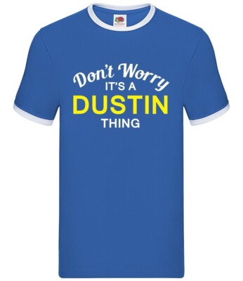 Don'T Worry It's A Dustin Sache - Herren Ringer - Familienname Custom Name