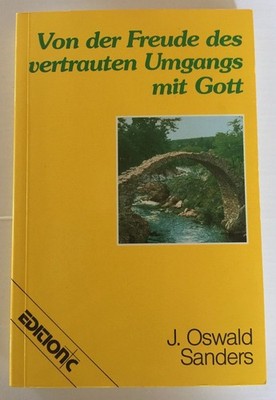 Von der Freude des vertrauten Umgangs mit Gott. Sanders, John O.: