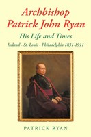 Patrick Ryan | Archbishop Patrick John Ryan His Life And Times | Taschenbuch