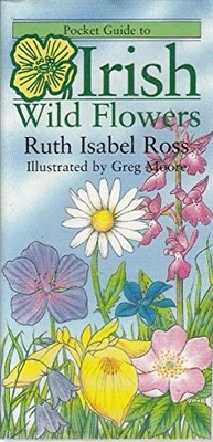 Pocket Guide to Irish Wild Flowers (Appletree Po by Ross, Ruth Isabel 0862811929