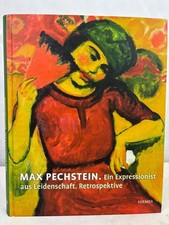 Max Pechstein - ein Expressionist aus Leidenschaft : Retrospektive ; [anlässlich