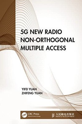 5G New Radio Non-Orthogonal Multiple Access by Yifei Yuan 9781032372761 NEW
