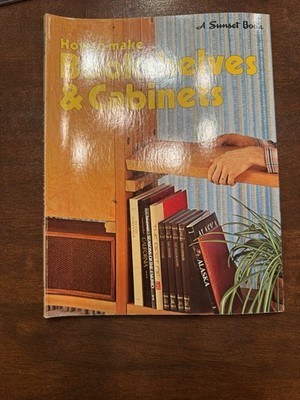 HOW To Make Bookshelves and Cabinets Softcover Vintage 1974 A Sunset Book
