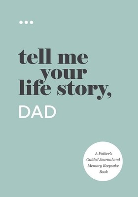 Tell Me Your Life Story, Dad by Questions about Me (paperback)
