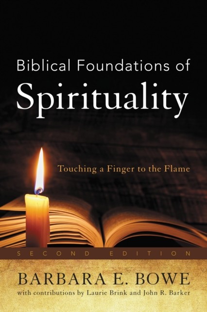 Biblical Foundations of Spirituality by Barbara E. Bowe PAPERBACK 9780742559615