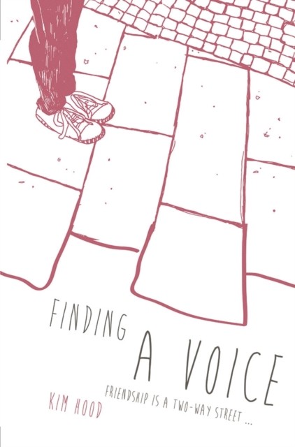 Finding A Voice Friendship is a Two-Way Street ... by Kim Hood (Paperback Book)