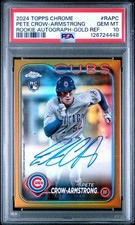 2024 Pete Crow Armsrtong PSA 10 Topps Chrome Rookie Auto Gold Ref #RAPC 24/50