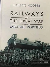 Railways of the Great War with Michael Portillo - Hardcover - GOOD