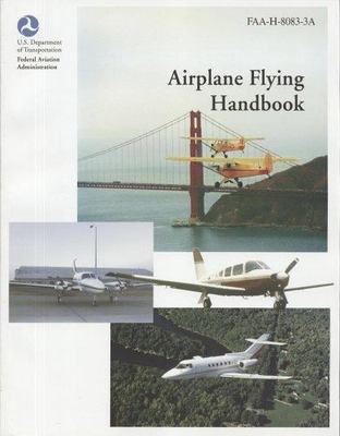 Airplane Flying Handbook, 2004 (FAA Handbook) by 