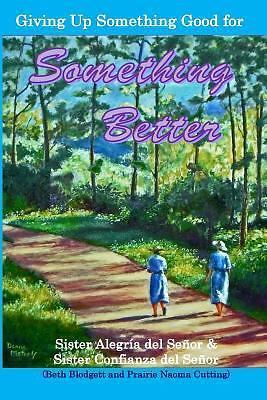 Giving Up Something Good for Something Better by