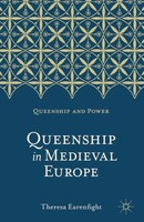 Queenship In Medieval Europe Theresa Earenfight Taschenbuch Englisch 2013