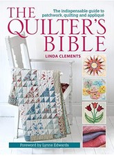 The Quilter's Bible - How to make a quilt and mu... by Clements, Linda Paperback