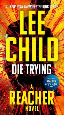 Die Trying: A Jack Reacher Novel Lee Child
