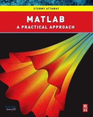 Matlab : A Practical Introduction to Programming and Problem Solv