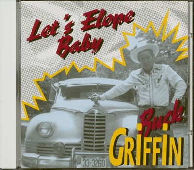 Buck Griffin - Let's Elope Baby (CD) - Classic Country Artists