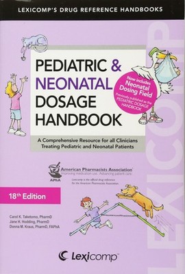 Lexi-Comp's Pediatric & Neonatal Dosage Handbook: A Comprehensive Resource f...