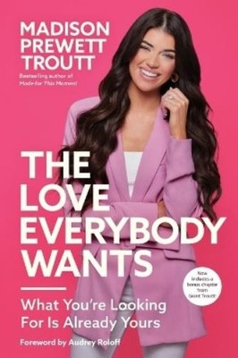 Madison Prewett Troutt The Love Everybody Wants (Paperback)