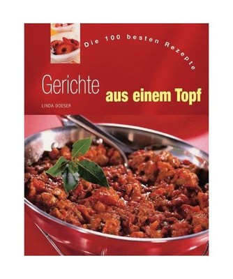 Gerichte aus einem Topf.: Die 100 besten Rezepte.: Die 100 besten Rezepte., Lind