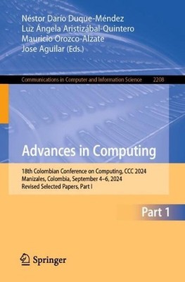Advances in Computing: 18th Colombian Conference on Computing, CCC 2024, Manizal