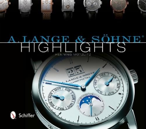 Henning Mützlitz A. Lange & Söhne® Highlights (Copertina rigida)