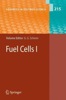 Fuel Cells I (Advances in Polymer Science, 215) by 