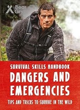 Bear Grylls Survival Skills Handbook: Dangers and Emergencies, Grylls, Bear, Use
