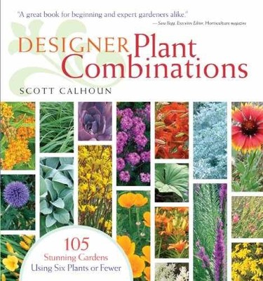 Designer Plant Combinations: 105 - Paperback, by Calhoun Scott - Very Good