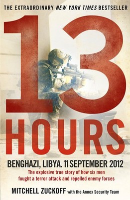 13 Hours: The explosive true story of how six men fought a terror attack and...