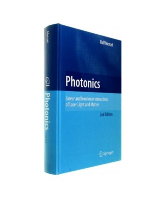 Photonics: Linear and Nonlinear Interactions of Laser Light and Matter, Ralf Men