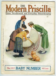 1917 The Modern Priscilla Magazine 1910s Baby Number with Sewing Pattern Ads