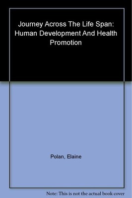 Journey Across the Life Span: Human Development and Health Promotion