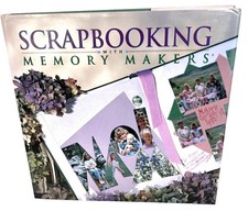 Scrapbooking With Memory Makers Hardcover Book 1999 Guide For Creating Timeless
