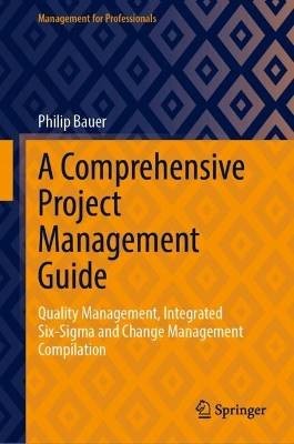 A Comprehensive Project Management Guide, Bauer, P