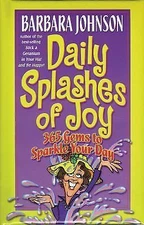 Daily Splashes of Joy by Barbara Johnson 