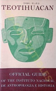 Teotihuacan Official Guide Instituto Nacional de Antropologia e Historia Book