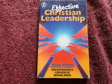EFFECTIVE CHRISTIAN LEADERSHIP  BY  JOHN PERRY - SMALL PAPERBACK BOOK**