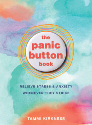 The Panic Button Book: Relieve Stress and Anxiety Whenever They Strike - GOOD