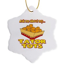 3dRose Funny Ask Me About My Tater Tots 3" Porcelain Snowflake Ornament