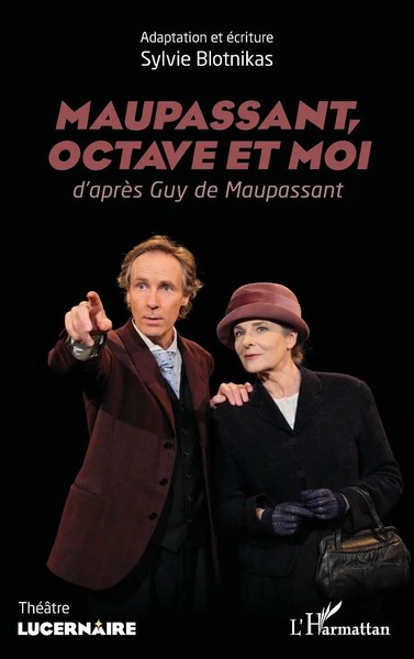 Maupassant, Octave Et Moi D'aprèS Guy De Maupassant Sylvie Blotnikas Taschenbuch-image