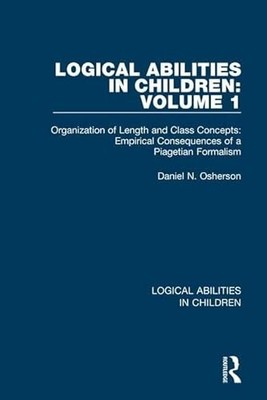 Logical Abilities in Children: Volume 1: Organization of Length and Class Conce