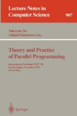 Theory and Practice of Parallel Programming: International Workshop Tppp '94,