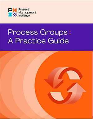 Process Groups: A Practice Guide - Paperback, by PMI - Good