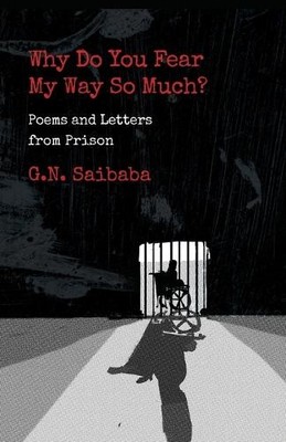 G N Saibaba Why Do You Fear My Way So Much? Poems and  (Taschenbuch) (US IMPORT)