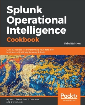 Diakun - Splunk Operational Intelligence Cookbook - Third Edition  Ove - X555z